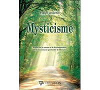 Mysticisme - Etude sur la nature et le développement de la conscience spirituelle de l'homme