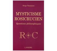 Mysticisme Rosicrucien - Questions Philosophiques