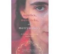 Mystics, Mavericks, and Merrymakers Stephanie Wellen Levine (Auteur)