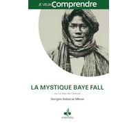 Mystique Baye Fall ou la voie de l'amour (La) - ou la voie de l'amour