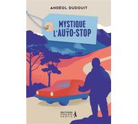 Mystique de l’autostop - Andéol Dudouit - Premiere Partie Eds - broché - Essai