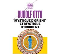 Mystique d'Orient et mystique d'Occident - Distinction et unité - Rudolf Otto - Payot - Essai