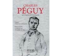 Mystique et Politique Charles Péguy (Auteur), Antoine Compagnon (Préface), Alexandre de Vitry (Préface)