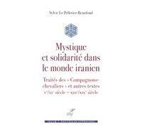 Mystique et solidarité dans le Monde iranien