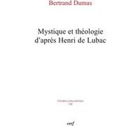 Mystique et théologie d'après henri de lubac Bertrand Dumas (Auteur)