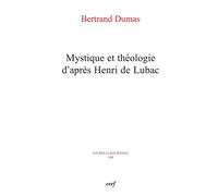 Mystique et théologie d'après henri de lubac - Bertrand Dumas - Cerf - broché - Essai