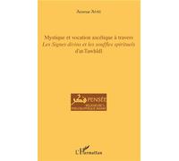 Mystique et vocation ascétique à travers Les signes divins et les souffles spirituels d'at-Tawhîdî - Ammar Amri - L'harmattan - broché - Essai