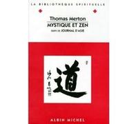 Mystique et Zen Thomas Merton (Auteur), Jean-Pierre Denis (Traduction), C. Tunmer (Traduction)
