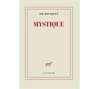 Joë Bousquet – Mystique – Préface de Xavier Bordes – Broché – Gallimard