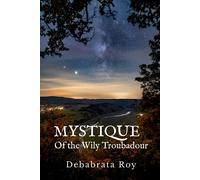 Mystique Of The Wily Troubadour
