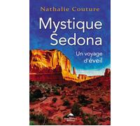 Mystique Sedona - Un voyage d'éveil - Nathalie Couture - Dauphin Blanc - broché - Guide