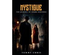 MYSTIQUE: THE JOURNEY OF ANDRE DEBARRIE