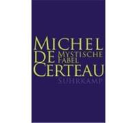 Mystische Fabel Certeau, Michel de (Auteur)