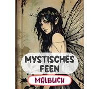Mystisches Feen Malbuch: Färbung Seiten Mit Magischen Waldfeen Verzauberten Feen Mythischen Fantasiefeen Skurrilen Elfen Fairycore Gärten | Einfacher ... | Kinder Erwachsene Jugendliche Senioren