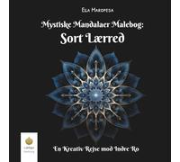 Mystiske Mandalaer Malebog: Sort Lærred: En Kreativ Rejse mod Indre Ro (Danish Edition)