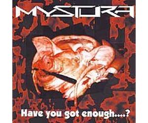 MYSTURA - Have You Got Enough....?