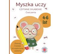 Myszka uczy - nauka czytania - wiek 4-6 lat - ćwiczenia: Nauka czytania po polsku metodą sylabową. Zestaw ćwiczeń i zabaw.