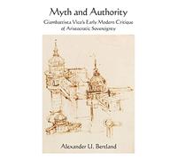 Myth and Authority: Giambattista Vico's Early Modern Critique of Aristocratic Sovereignty