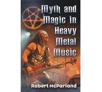 Myth and Magic in Heavy Metal Music - [Version Originale] Inconnu (Auteur)