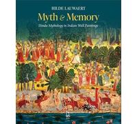 MYTH AND MEMORY: HINDU MYTHOLOGY IN INDIAN WALL PAINTINGS