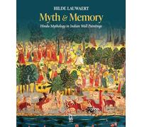 Myth And Memory Hindu Mythology In Indian Wall Paintings /anglais