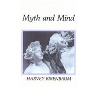 Myth and Mind by Harvey Birenbaum Harvey Birenbaum (Auteur)