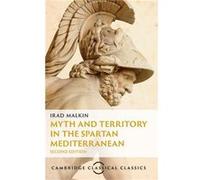 Myth and Territory in the Spartan Mediterranean - Irad TelAviv University Malkin - Cambridge University Press - Livre en Anglais - Hardback Irad TelAviv University MalkinIrad TelAviv University Malkin