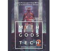 Myth Gods Tech 2 Omnibus Edition Science Fiction Meets Greek Mythology In The God Complex Universe - George Saoulidis - Draft2Digital - Livre en Anglais George SaoulidisGeorge Saoulidis (Auteur)