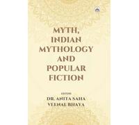 MYTH, INDIAN MYTHOLOGY AND POPULAR FICTION