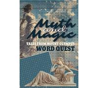 Myth & Magic Tales from Mount Olympus Word Quest: A Mythological Word Search Adventure Through Greek & Roman Legends
