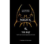 Myth, Magick and The BAT: On DC Comics' Systemic Appropriation of The Occult