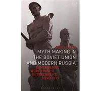 Myth Making in the Soviet Union and Modern Russia - Davis Vicky Independent Scholar UK - Bloomsbury Publishing PLC - Livre en Anglais - Paperback Davis Vicky Independent Scholar UKDavis Vicky Independ