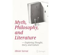 Myth, Philosophy and Literature: Exploring Thought, Story and Culture