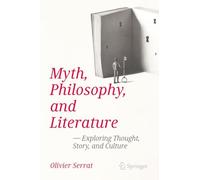 Myth, Philosophy and Literature: Exploring Thought, Story and Culture