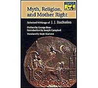 Myth, Religion, and Mother Right, Mythos: The Princeton/Bollingen Series in World Mythology