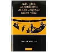 Myth, Ritual And Metallurgy In Ancient Greece And Recent Africa