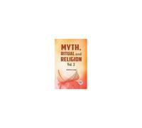Myth, Ritual And Religion Vol. 2