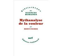 Mythanalyse de la couleur Hervé Fischer (Auteur)