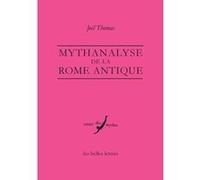 Mythanalyse de la Rome antique Joël Thomas (Auteur), Paul Veyne (Préface)
