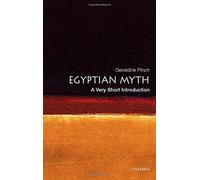 Mythe égyptien : une brève introduction (Short Introductions), Geraldine P