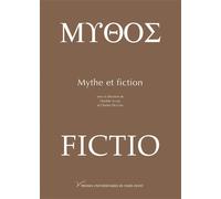 Mythe et fiction - Danièle Auger - Pu.paris Nanterre - broché - Essai