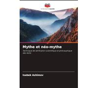 Mythe et néo-mythe: Technique de vérification scientifique et philosophique des récits