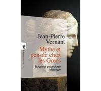 Mythe et pensée chez les Grecs - Jean-Pierre Vernant - La découverte - Poche - Etude