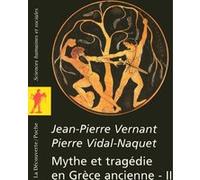 Mythe et tragédie en Grèce Ancienne - tome 2 Pierre Vidal-Naquet (Auteur), Jean-Pierre Vernant (Auteur)