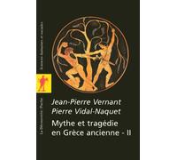 Mythe et tragédie en Grèce Ancienne - tome 2 Tome 2 - Jean-Pierre Vernant - La découverte - Poche - Essai