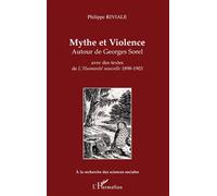 Mythe et Violence Autour de Georges Sorel avec des textes de L'Humanité nouvelle 1898-1903 - avec des textes de L'Humanité nouvelle 1898-1903 - Philippe Riviale - L'harmattan - broché - Etude