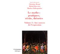 Mythe : pratiques, recits, theories, vol 1 (le) Tome 1 Aux sources de l'expression - Collectif - Economica Anthropos - broché - Etude