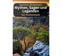 Mythen, Sagen und Legenden aus Deutschland