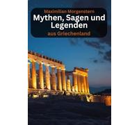Mythen, Sagen und Legenden aus Griechenland