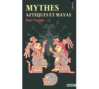 Mythes aztèques et mayas